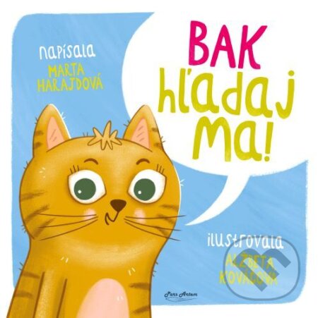 Kniha: Bak hľadaj ma! (Marta Harajdová). Pars Artem, 2023 Kniha: Bak hľadaj ma! (Marta Harajdová). Pars Artem, 2023
