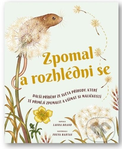 Kniha: Zpomal a rozhlédni se (Laura Brand). Svojtka&Co., 2023 Kniha: Zpomal a rozhlédni se (Laura Brand). Svojtka&Co., 2023
