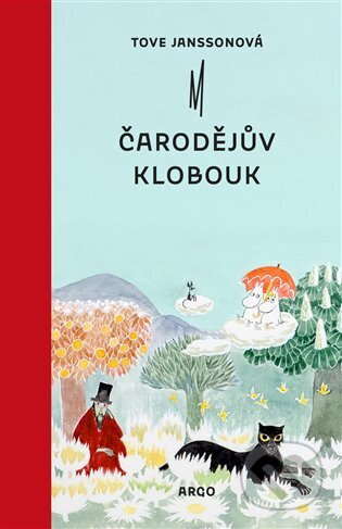 Kniha: Čarodějův klobouk (Tove Jansson). Argo, 2023 Kniha: Čarodějův klobouk (Tove Jansson). Argo, 2023