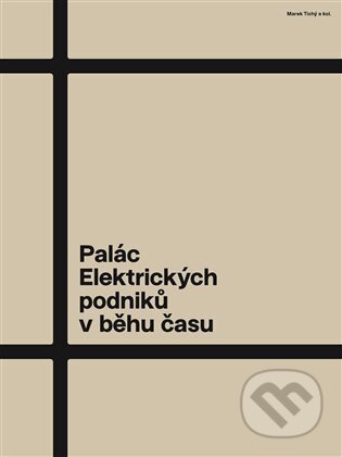 Kniha: Palác Elektrických podniků v běhu času (Jiří Kolísko). Argo, 2023 Kniha: Palác Elektrických podniků v běhu času (Jiří Kolísko). Argo, 2023