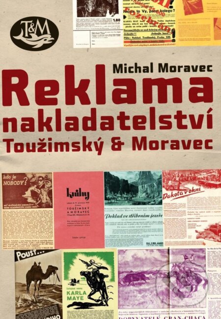 Kniha: Reklama nakladatelství Toužimský & Moravec (Michal Moravec). Toužimský & Moravec, 2023 Kniha: Reklama nakladatelství Toužimský & Moravec (Michal Moravec). Toužimský & Moravec, 2023