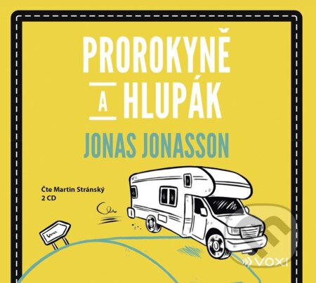Audiokniha: Prorokyně a hlupák (audiokniha) (Jonas Jonasson). Voxi, 2023 Audiokniha: Prorokyně a hlupák (audiokniha) (Jonas Jonasson). Voxi, 2023