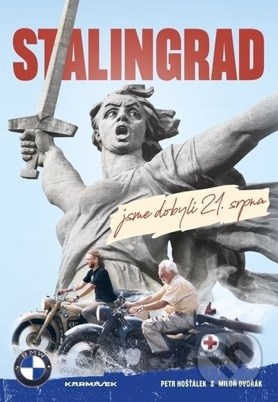 Stalingrad jsme dobyli 21. srpna - Petr Hošťálek, Miloň Dvořák, Karmášek, 2023