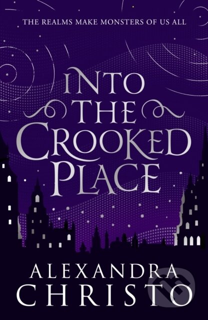 E-kniha: Into The Crooked Place (Alexandra Christo). Bonnier Publishing Fiction, 2019 E-kniha: Into The Crooked Place (Alexandra Christo). Bonnier Publishing Fiction, 2019