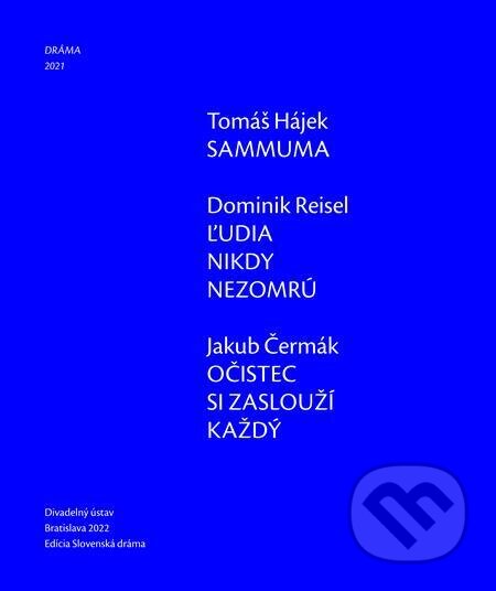 E-kniha: Dráma 2021 (Dominik Reisel, Jakub Čermák a Tomáš Hájek). Divadelný ústav E-kniha: Dráma 2021 (Dominik Reisel, Jakub Čermák a Tomáš Hájek). Divadelný ústav