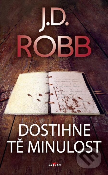 E-kniha: Dostihne tě minulost (J.D. Robb). Alpress, 2023 E-kniha: Dostihne tě minulost (J.D. Robb). Alpress, 2023