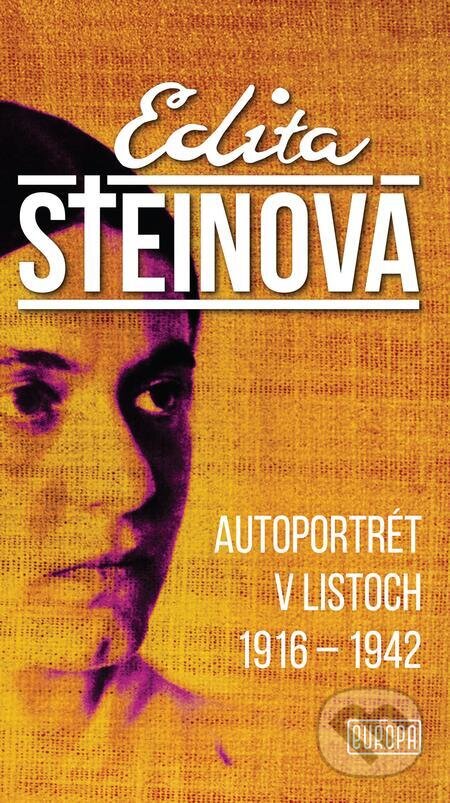 E-kniha: Autoportrét v listoch, 1916 - 1942 (Edita Stein). Európa, 2023 E-kniha: Autoportrét v listoch, 1916 - 1942 (Edita Stein). Európa, 2023