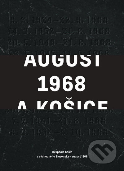 August 1968 a Košice - Štefan Lazorišák, Tibor Kočík, Svetové združenie bývalých politických väzňov, 2021