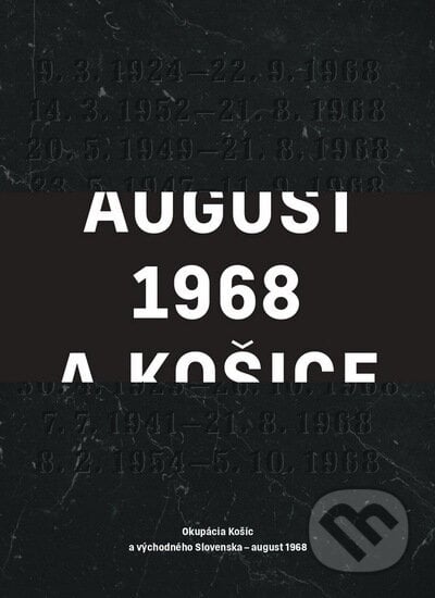 August 1968 a Košice - Štefan Lazorišák, Tibor Kočík, Svetové združenie bývalých politických väzňov, 2021