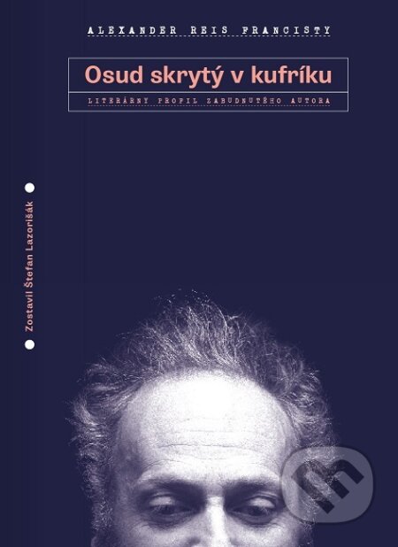 Kniha: Osud skrytý v kufríku (Štefan Lazorišák). Svetové združenie bývalých politických väzňov, 2022 Kniha: Osud skrytý v kufríku (Štefan Lazorišák). Svetové združenie bývalých politických väzňov, 2022