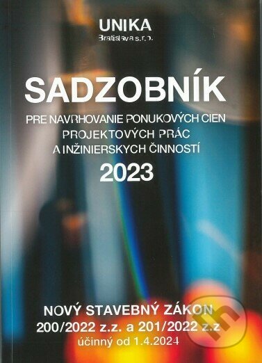 Kniha: Sadzobník pre navrhovanie ponukových cien projektových prác a inžinierskych činností (Elga Brogyányiová). UNIKA, 2023 Kniha: Sadzobník pre navrhovanie ponukových cien projektových prác a inžinierskych činností (Elga Brogyányiová). UNIKA, 2023