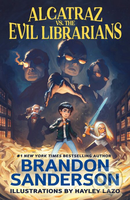 Kniha: Alcatraz vs. the Evil Librarians (Brandon Sanderson). Starscape, 2022 Kniha: Alcatraz vs. the Evil Librarians (Brandon Sanderson). Starscape, 2022