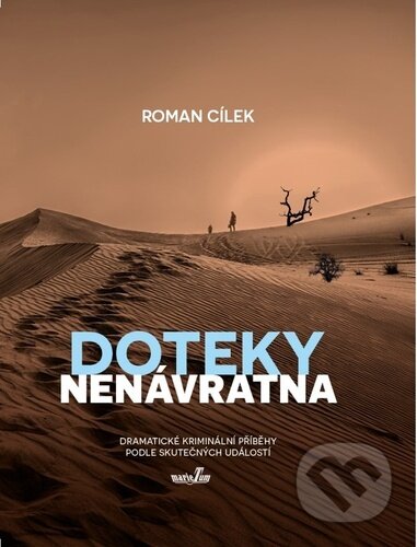 Kniha: Doteky nenávratna (Roman Cílek). MarieTum, 2023 Kniha: Doteky nenávratna (Roman Cílek). MarieTum, 2023