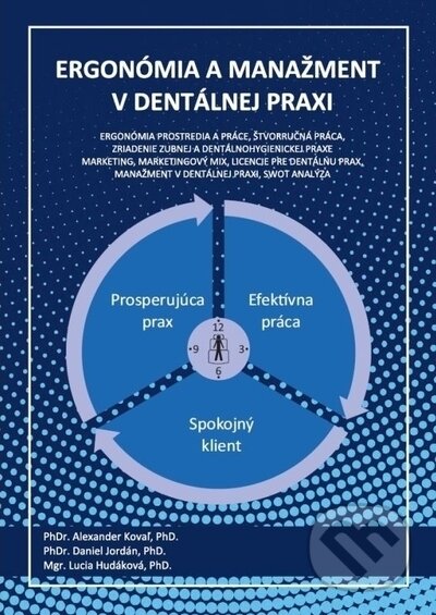 Kniha: Ergonómia a manažment v dentálnej praxi (Alexander Kovaľ, Daniel Jordán a Lucia Hudáková). KK dent, 2022 Kniha: Ergonómia a manažment v dentálnej praxi (Alexander Kovaľ, Daniel Jordán a Lucia Hudáková). KK dent, 2022