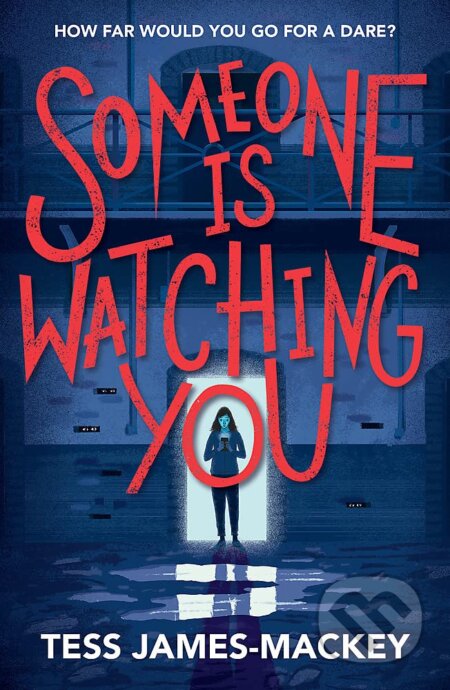 Kniha: Someone is Watching You (Tess James-Mackey). Hodder Children's Books, 2023 Kniha: Someone is Watching You (Tess James-Mackey). Hodder Children's Books, 2023