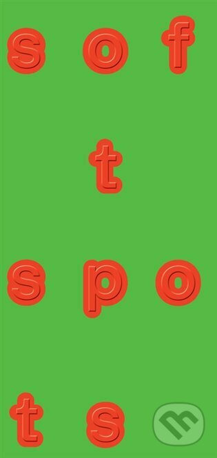 Kniha: Soft Spots (Hamja Ahsan). tranzit.cz, 2022 Kniha: Soft Spots (Hamja Ahsan). tranzit.cz, 2022