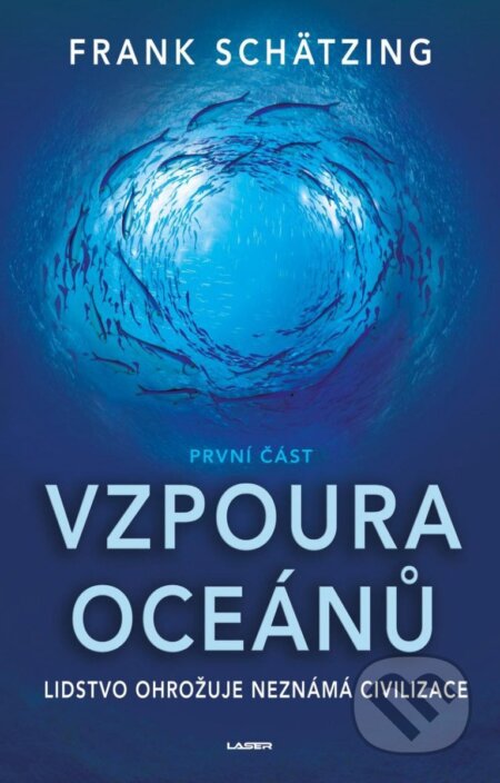 Kniha: Vzpoura oceánů 1. (Frank Schätzing). Laser books, 2023 Kniha: Vzpoura oceánů 1. (Frank Schätzing). Laser books, 2023