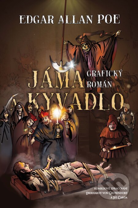 Kniha: Jáma a kyvadlo (Eberhardt von Grubendorf, Edgar Allan Poe a Jiří Carda). Gate, 2023 Kniha: Jáma a kyvadlo (Eberhardt von Grubendorf, Edgar Allan Poe a Jiří Carda). Gate, 2023