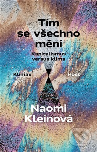 Kniha: Tím se všechno mění (Naomi Klein). Host, 2023 Kniha: Tím se všechno mění (Naomi Klein). Host, 2023