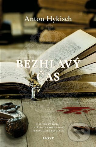 Kniha: Bezhlavý čas (český jazyk) (Anton Hykisch). Host, 2023 Kniha: Bezhlavý čas (český jazyk) (Anton Hykisch). Host, 2023