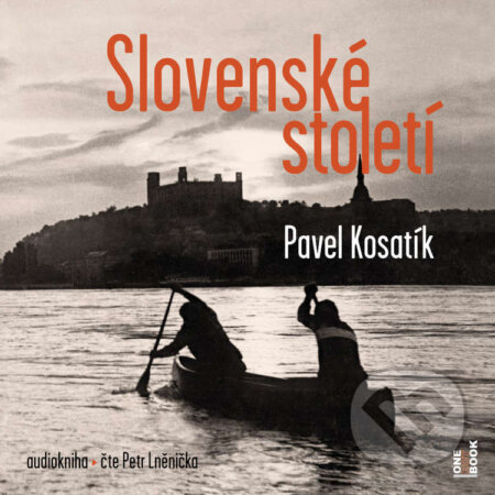 Audiokniha: Slovenské století (Pavel Kosatík). OneHotBook, 2023 Audiokniha: Slovenské století (Pavel Kosatík). OneHotBook, 2023