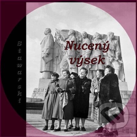 Audiokniha: Nucený výsek (Josef Stawarski). Národní čtenářský spolek, 2023 Audiokniha: Nucený výsek (Josef Stawarski). Národní čtenářský spolek, 2023