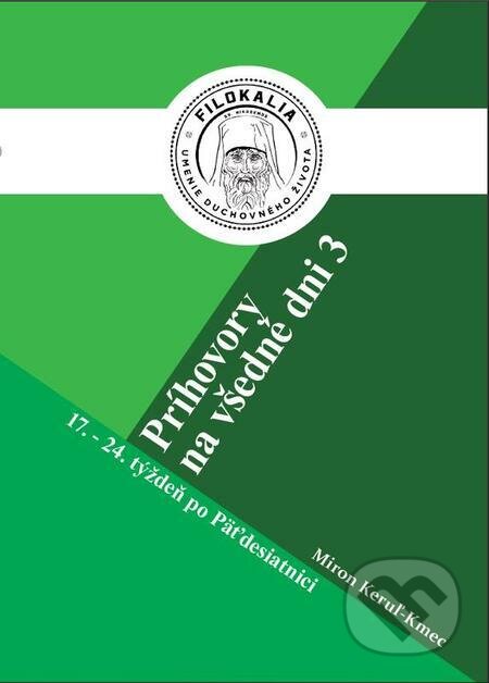 E-kniha: Príhovory na všedné dni 3 (Miron Keruľ-Kmec). Filokalia E-kniha: Príhovory na všedné dni 3 (Miron Keruľ-Kmec). Filokalia