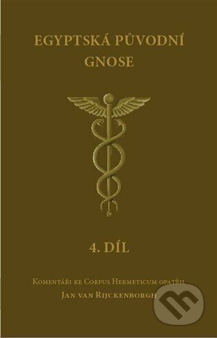 Kniha: Egyptská původní gnose 4.díl (Jan Van Rijckenborgh). Lectorium Rosicrucianum, 2023 Kniha: Egyptská původní gnose 4.díl (Jan Van Rijckenborgh). Lectorium Rosicrucianum, 2023