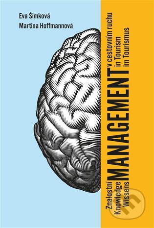 Kniha: Znalostní management v cestovním ruchu (Ema Šimková a Martina Hoffmannová). Pavel Mervart, 2023 Kniha: Znalostní management v cestovním ruchu (Ema Šimková a Martina Hoffmannová). Pavel Mervart, 2023