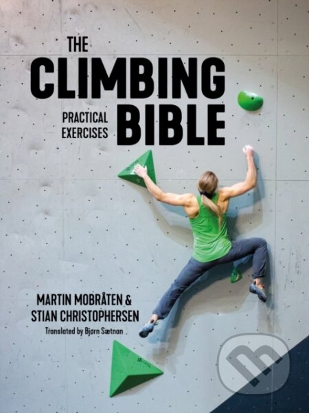 E-kniha: The Climbing Bible: Practical Exercises (Bjorn Saetnan, Martin Mobraten a Stian Christophersen). Vertebrate Publishing, 2022 E-kniha: The Climbing Bible: Practical Exercises (Bjorn Saetnan, Martin Mobraten a Stian Christophersen). Vertebrate Publishing, 2022