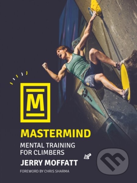 E-kniha: Mastermind (Chris Sharma a Jerry Moffatt). Vertebrate Publishing, 2022 E-kniha: Mastermind (Chris Sharma a Jerry Moffatt). Vertebrate Publishing, 2022