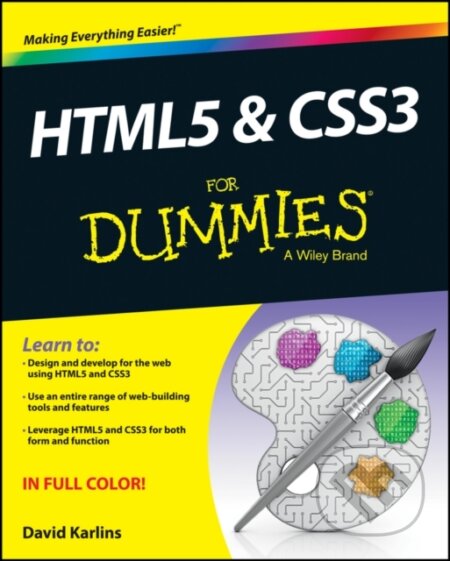 E-kniha: HTML5 & CSS3 For Dummies (David Karlins a Judith Muhr). Wiley, 2013 E-kniha: HTML5 & CSS3 For Dummies (David Karlins a Judith Muhr). Wiley, 2013