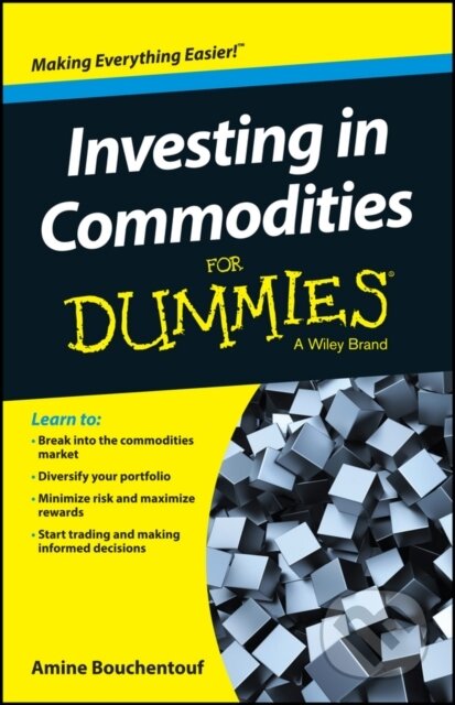 E-kniha: Investing in Commodities For Dummies (Amine Bouchentouf). Wiley, 2015 E-kniha: Investing in Commodities For Dummies (Amine Bouchentouf). Wiley, 2015