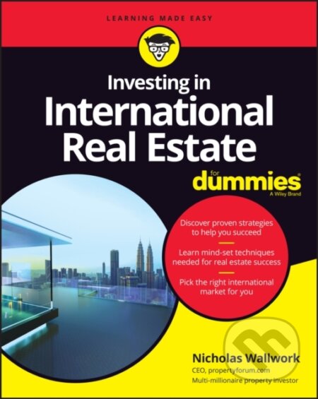 E-kniha: Investing in International Real Estate For Dummies (Nicholas Wallwork). Wiley, 2019 E-kniha: Investing in International Real Estate For Dummies (Nicholas Wallwork). Wiley, 2019