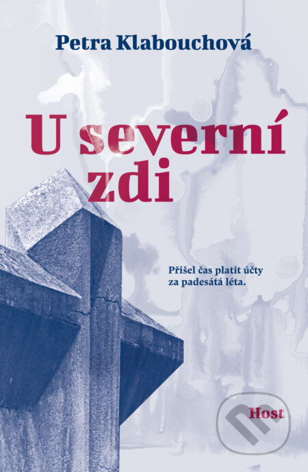 Kniha: U severní zdi (Petra Klabouchová), 2023 Kniha: U severní zdi (Petra Klabouchová), 2023