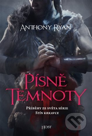 Kniha: Písně temnoty (Anthony Ryan). Host, 2023 Kniha: Písně temnoty (Anthony Ryan). Host, 2023