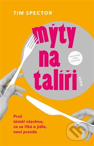 Kniha: Mýty na talíři (Tim Spector). Host, 2023 Kniha: Mýty na talíři (Tim Spector). Host, 2023