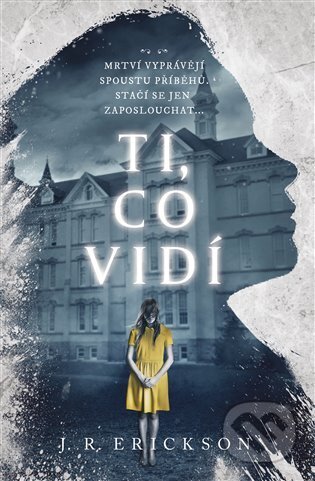 Kniha: Ti, co vidí (J.R. Erickson). Fobos, 2023 Kniha: Ti, co vidí (J.R. Erickson). Fobos, 2023