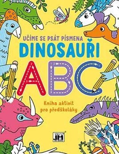 Kniha: Učíme se psát písmena Dinosauři (Jiří Models). Jiří Models, 2023 Kniha: Učíme se psát písmena Dinosauři (Jiří Models). Jiří Models, 2023