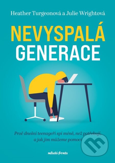 Kniha: Nevyspalá generace (Heather Turgeon a Julie Wright). Mladá fronta, 2023 Kniha: Nevyspalá generace (Heather Turgeon a Julie Wright). Mladá fronta, 2023