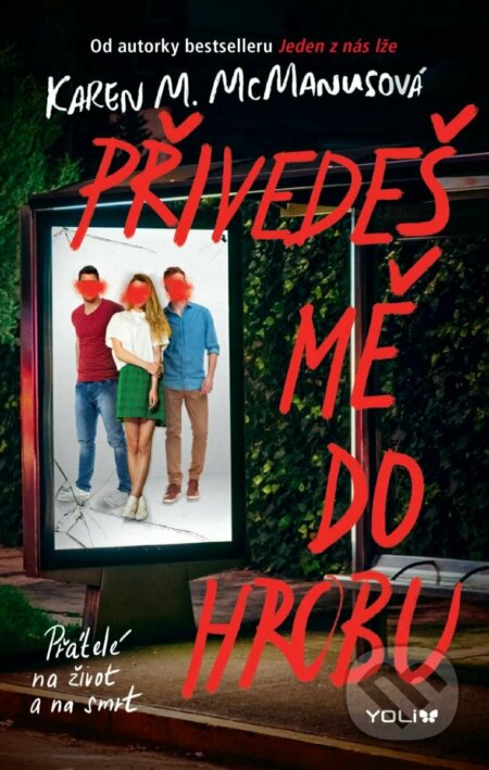 Kniha: Přivedeš mě do hrobu (Karen M. McManus). YOLi CZ, 2023 Kniha: Přivedeš mě do hrobu (Karen M. McManus). YOLi CZ, 2023