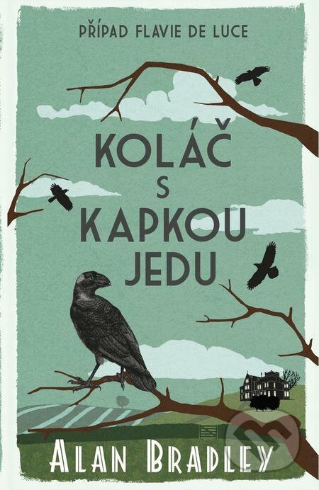 E-kniha: Koláč s kapkou jedu (Alan Bradley). Kalibr, 2022 E-kniha: Koláč s kapkou jedu (Alan Bradley). Kalibr, 2022