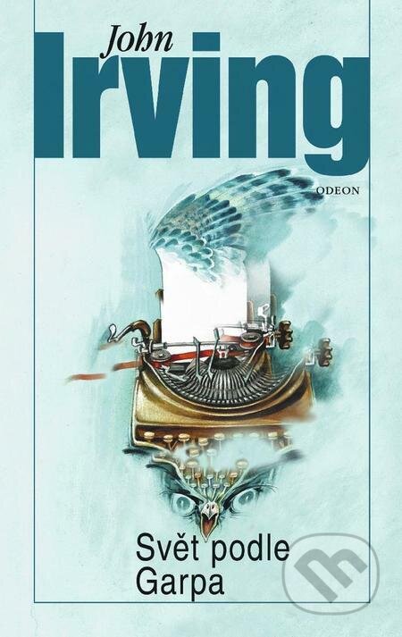 E-kniha: Svět podle Garpa (John Irving). Odeon, 2022 E-kniha: Svět podle Garpa (John Irving). Odeon, 2022