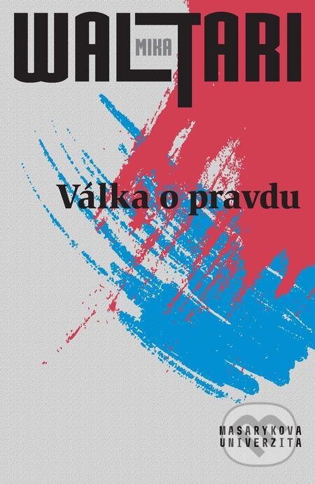 E-kniha: Válka o pravdu (Mika Waltari). Muni Press, 2023 E-kniha: Válka o pravdu (Mika Waltari). Muni Press, 2023