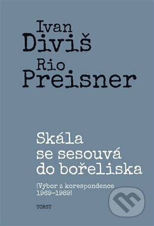 Kniha: Skála se sesouvá do bořeliska (Ivan Diviš, Jan Rubeš a Rio Preisner). Torst, 2023 Kniha: Skála se sesouvá do bořeliska (Ivan Diviš, Jan Rubeš a Rio Preisner). Torst, 2023