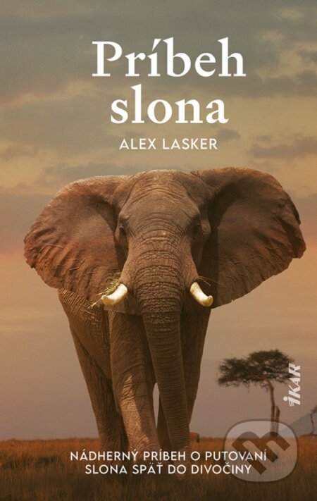 Kniha: Príbeh slona (Alex Lasker). Ikar, 2023 Kniha: Príbeh slona (Alex Lasker). Ikar, 2023
