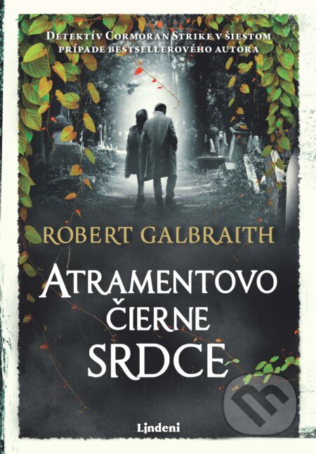 Kniha: Atramentovočierne srdce (Robert Galbraith). Lindeni, 2023 Kniha: Atramentovočierne srdce (Robert Galbraith). Lindeni, 2023