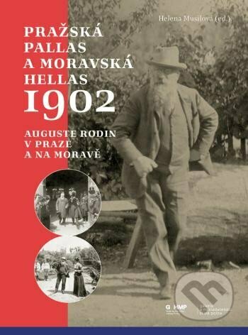Kniha: Pražská Pallas a moravská Hellas 1902 (Helena Musilová). Books & Pipes, 2023 Kniha: Pražská Pallas a moravská Hellas 1902 (Helena Musilová). Books & Pipes, 2023