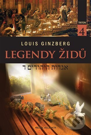 Kniha: Legendy Židů 4 (Louis Ginzberg). Triton, 2023 Kniha: Legendy Židů 4 (Louis Ginzberg). Triton, 2023
