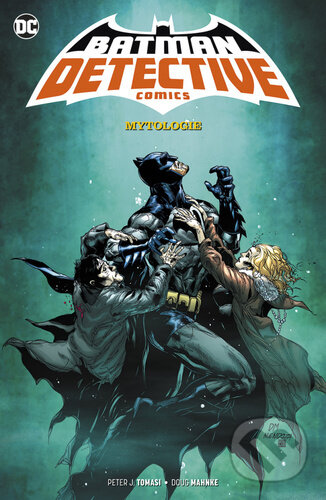 Kniha: Batman Detective Comics 1: Mytologie (Peter J. Tomasi). BB/art, 2023 Kniha: Batman Detective Comics 1: Mytologie (Peter J. Tomasi). BB/art, 2023